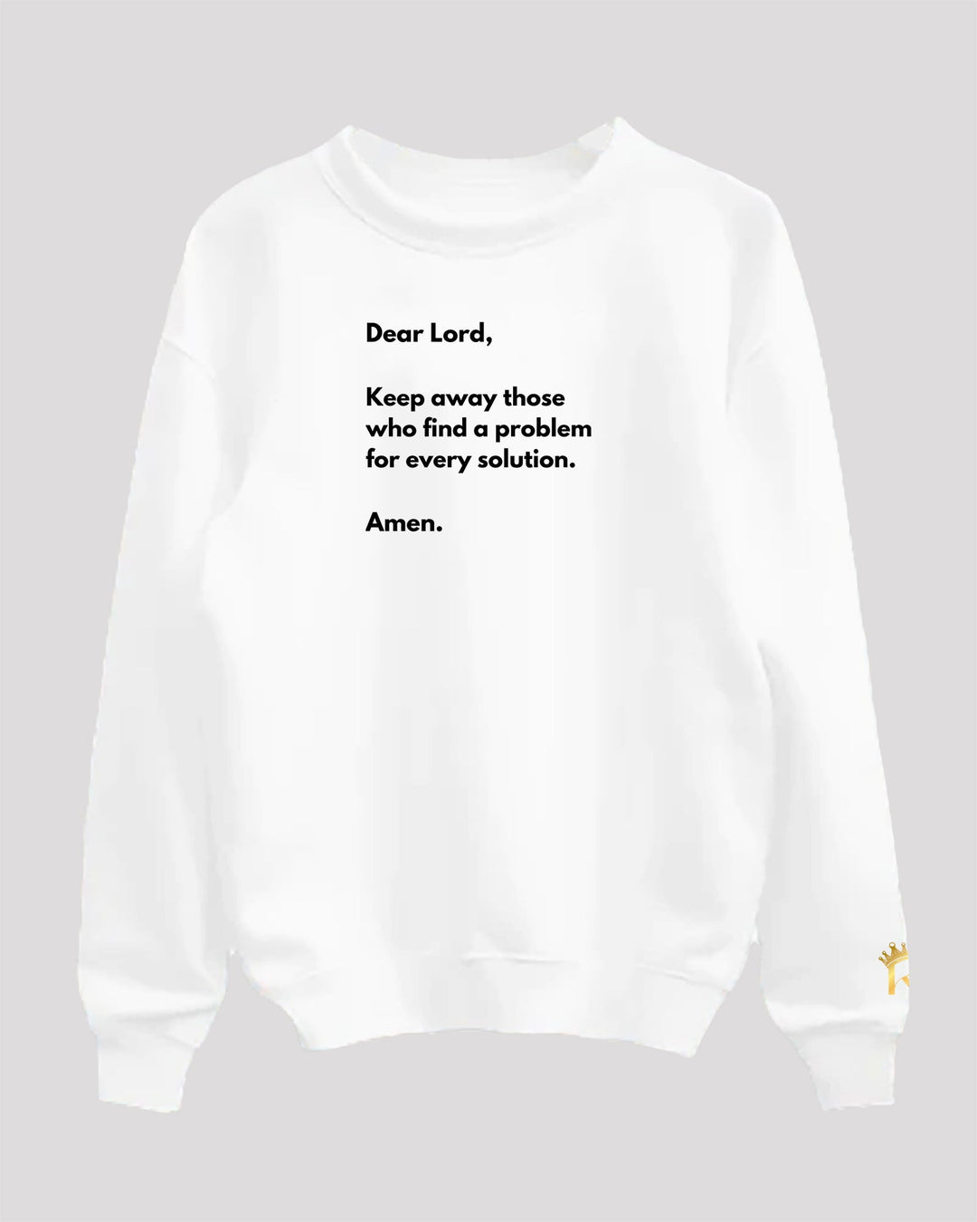 White sweatshirt with problem-solution prayer