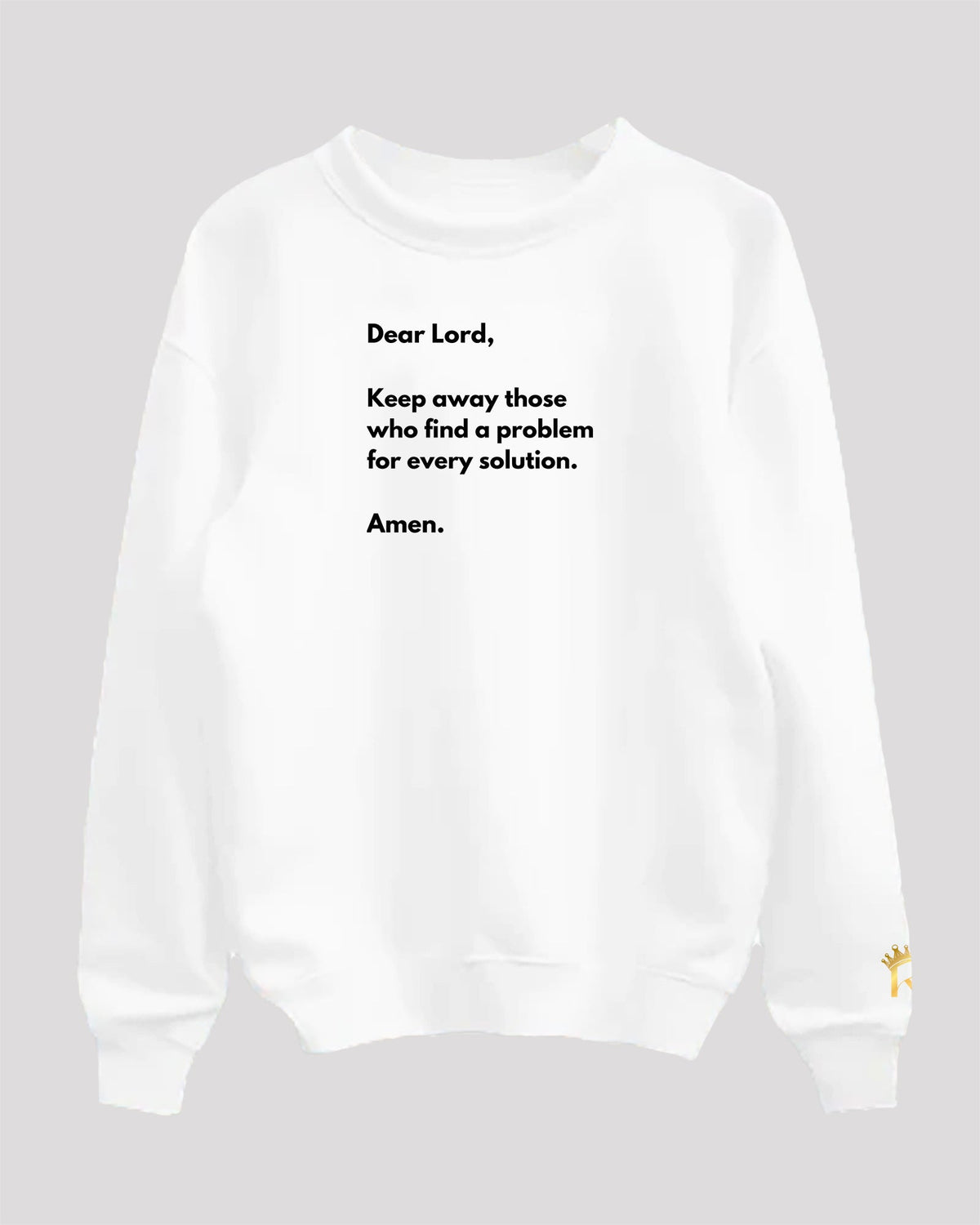 White sweatshirt with problem-solution prayer