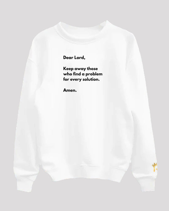 White sweatshirt with problem-solution prayer