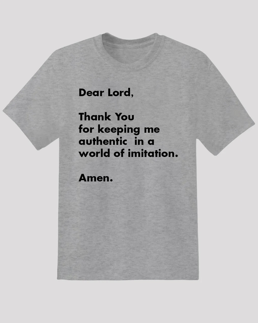 Authenticity Tee - "Dear Lord, Keep Me Authentic" Inspirational