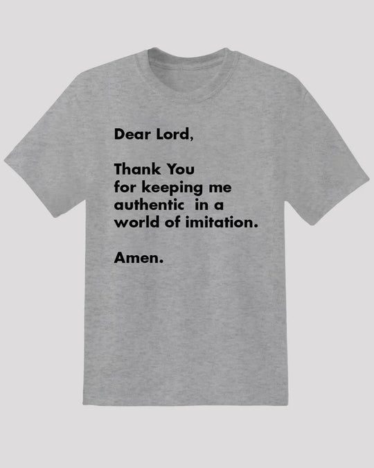 Authenticity Tee - "Dear Lord, Keep Me Authentic" Inspirational