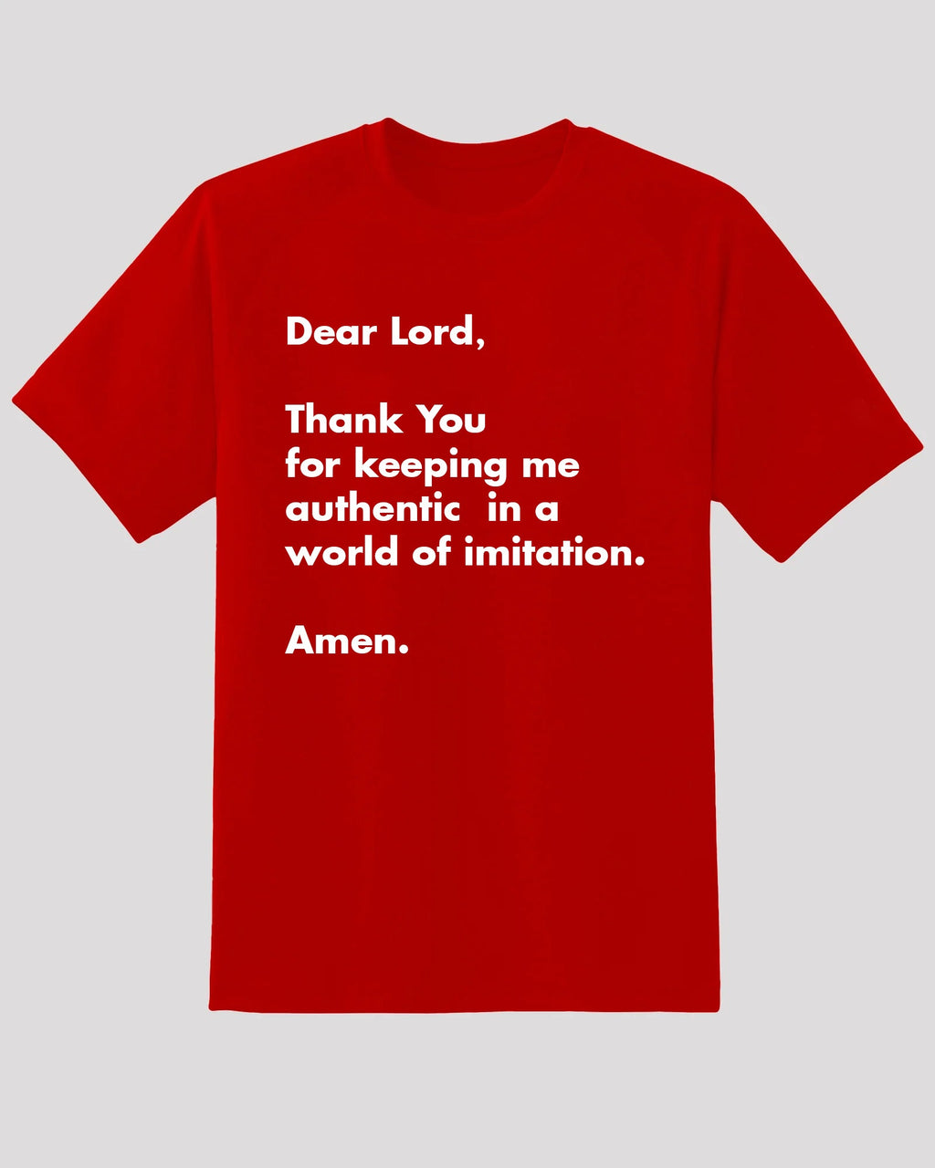 Authenticity Tee - "Dear Lord, Keep Me Authentic" Inspirational