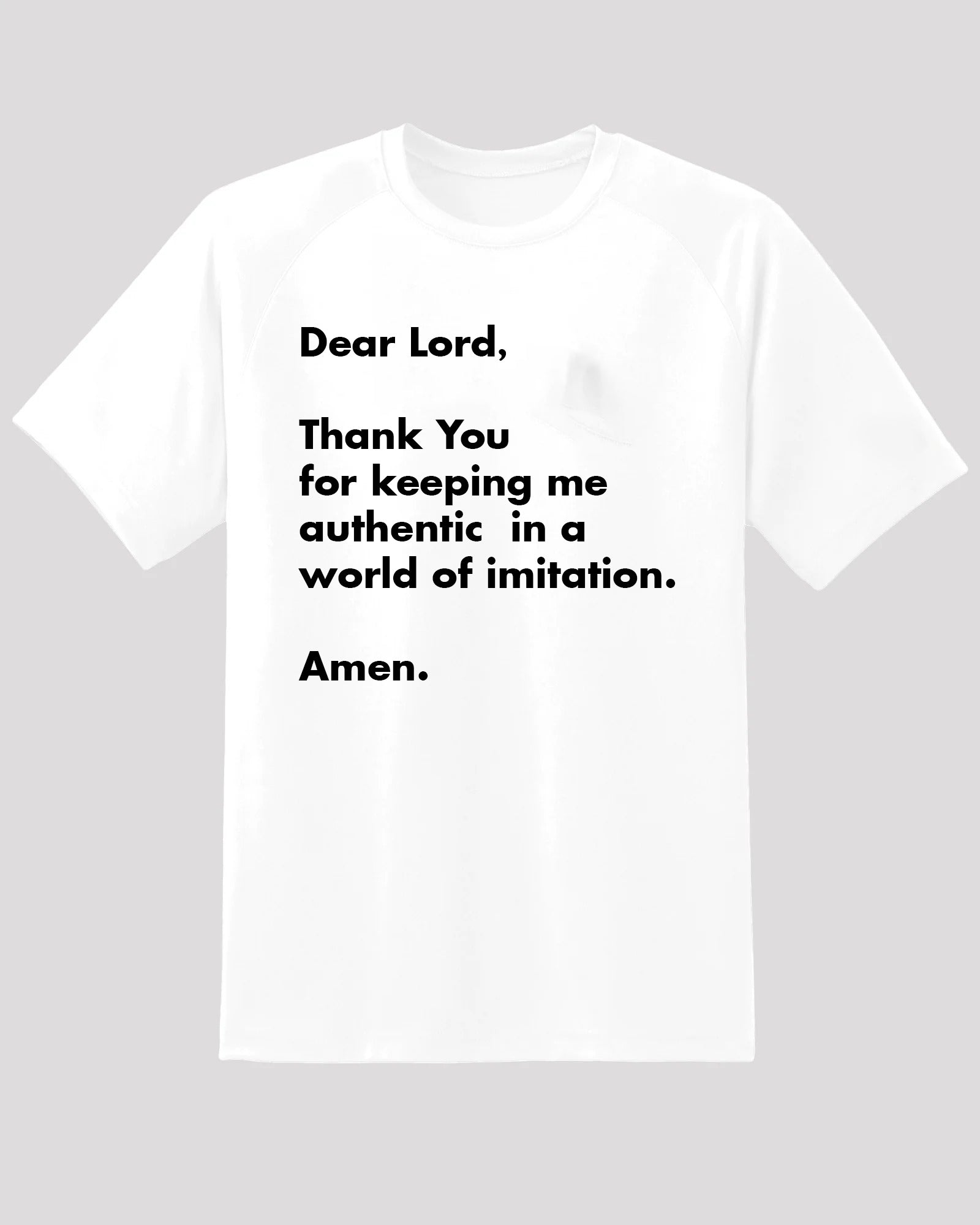 Authenticity Tee - "Dear Lord, Keep Me Authentic" Inspirational