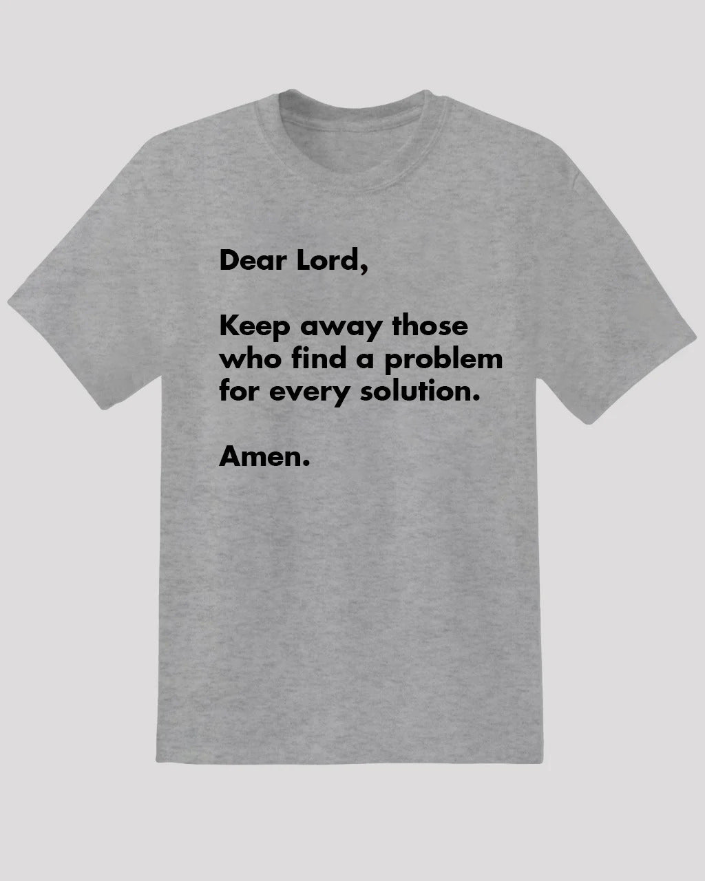 Sassy Tee - "Dear Lord, Problem for Every Solution"