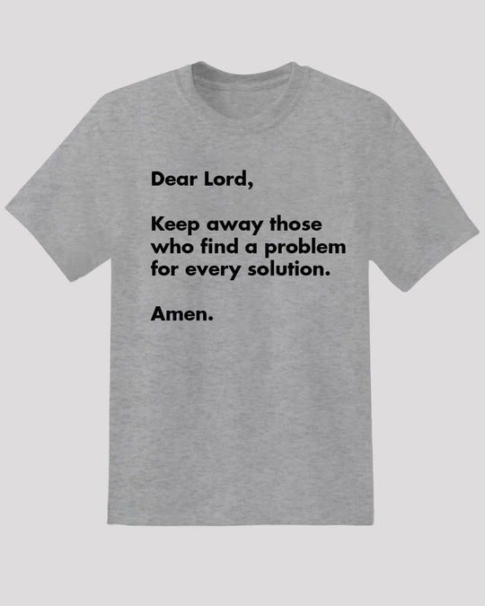 Sassy Tee - "Dear Lord, Problem for Every Solution"