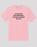 Rooting for Everybody Fighting Invisible Battles