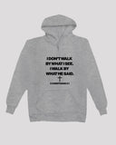 I walk by what he said hoodie